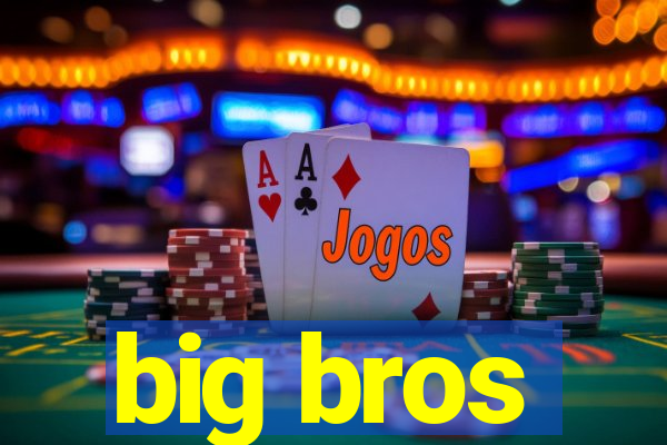 big bros
